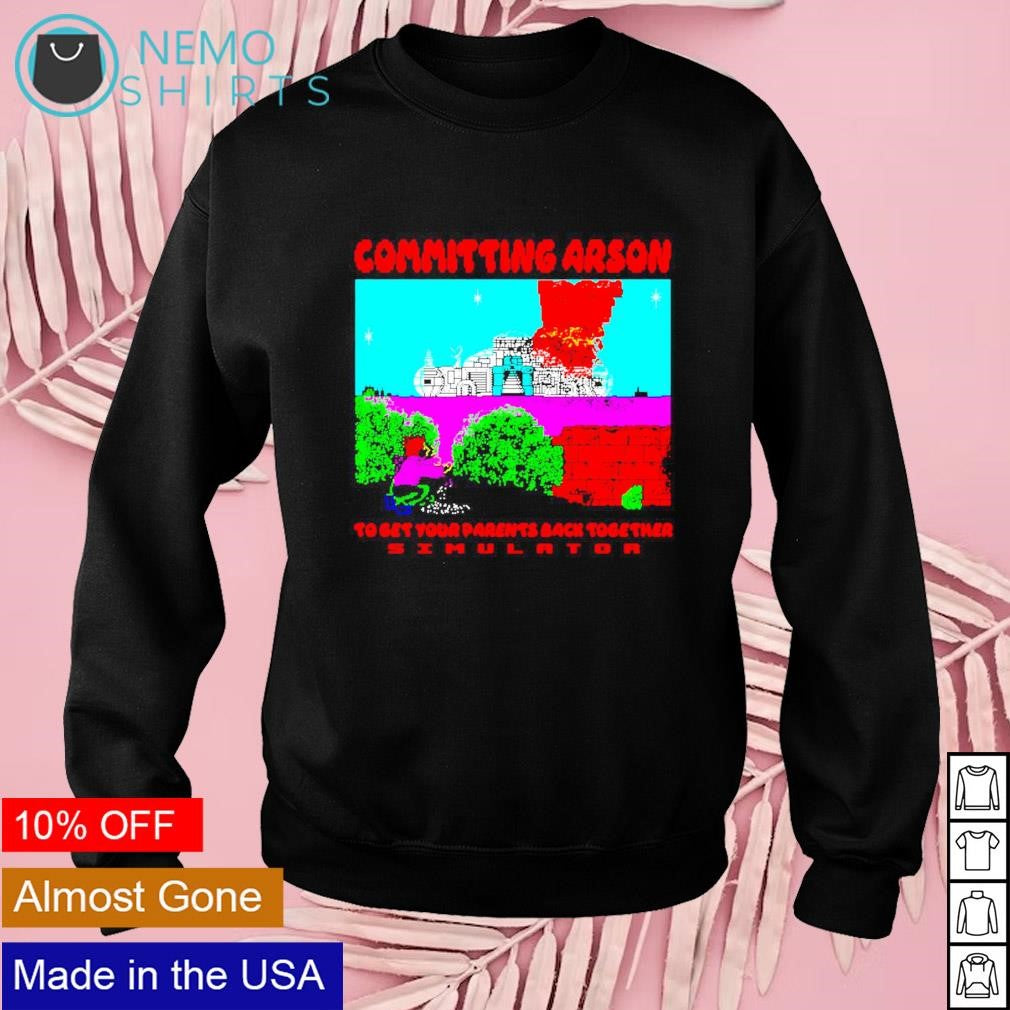 Committing arson simulator to get your parents back - Adult & Kids T-Shirts, Sweatshirts & Hoodies apparel design preview 3