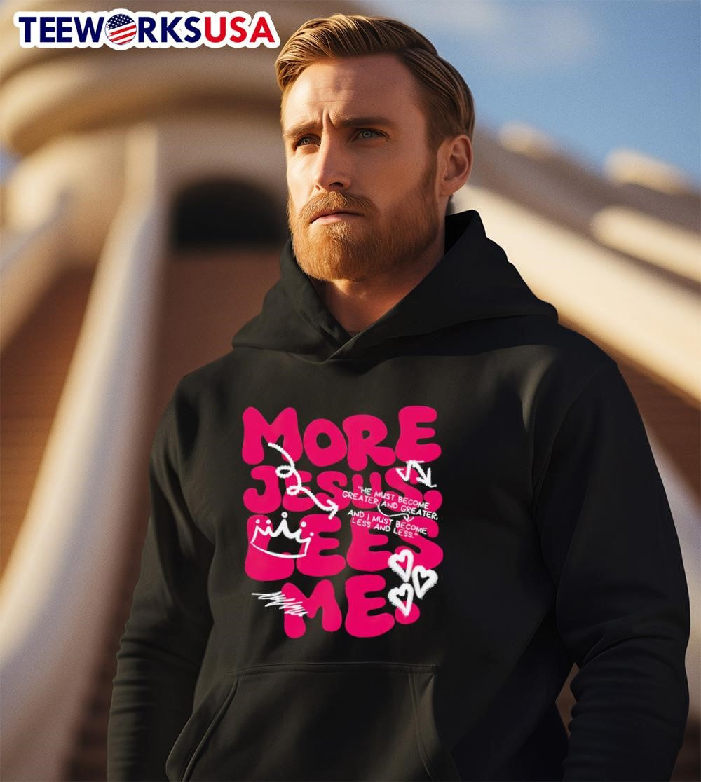 More Jesus lees me - Adult & Kids T-Shirts, Sweatshirts & Hoodies apparel design preview 2