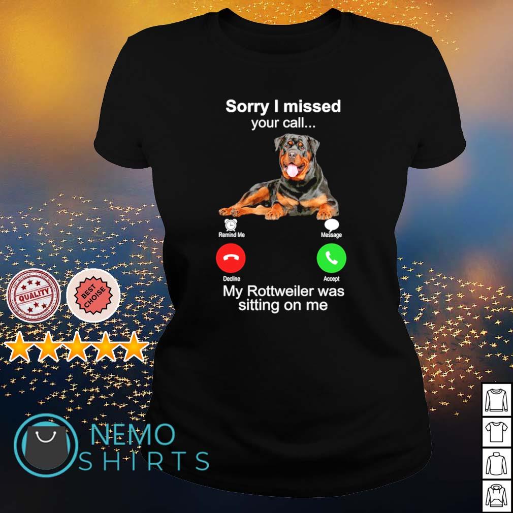 Sorry I missed your call my Rottweiler was sitting on - Adult & Kids T-Shirts, Sweatshirts & Hoodies apparel design preview 3