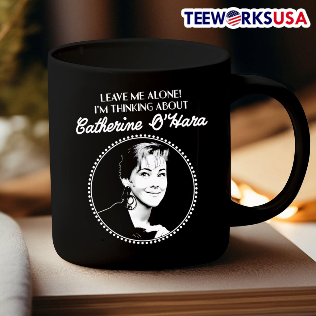Leave me alone I'm thinking about Catherine O'Hara - Adult & Kids T-Shirts, Sweatshirts & Hoodies apparel design preview 3