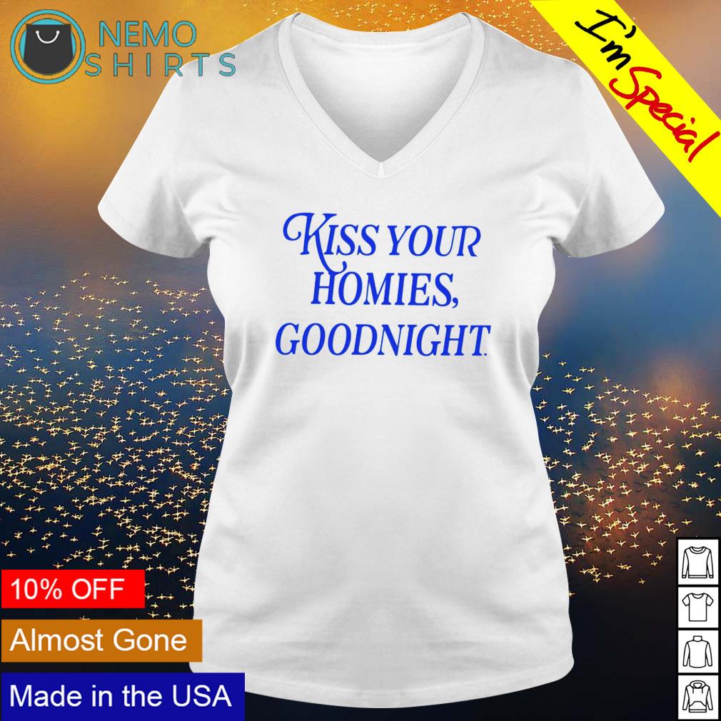 Kiss your homies goodnight - Adult & Kids T-Shirts, Sweatshirts & Hoodies apparel design preview 5
