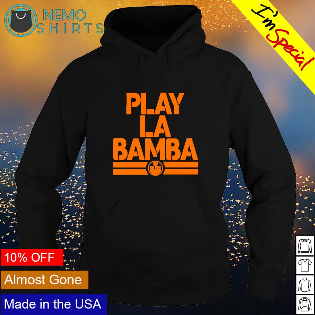 Edmonton Oilers Play la bamba - Adult & Kids T-Shirts, Sweatshirts & Hoodies apparel design preview 2