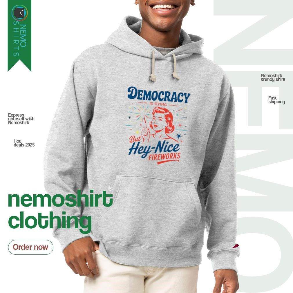 Democracy is dying but hey nice fireworks 4th of July - Adult & Kids T-Shirts, Sweatshirts & Hoodies apparel design preview 2