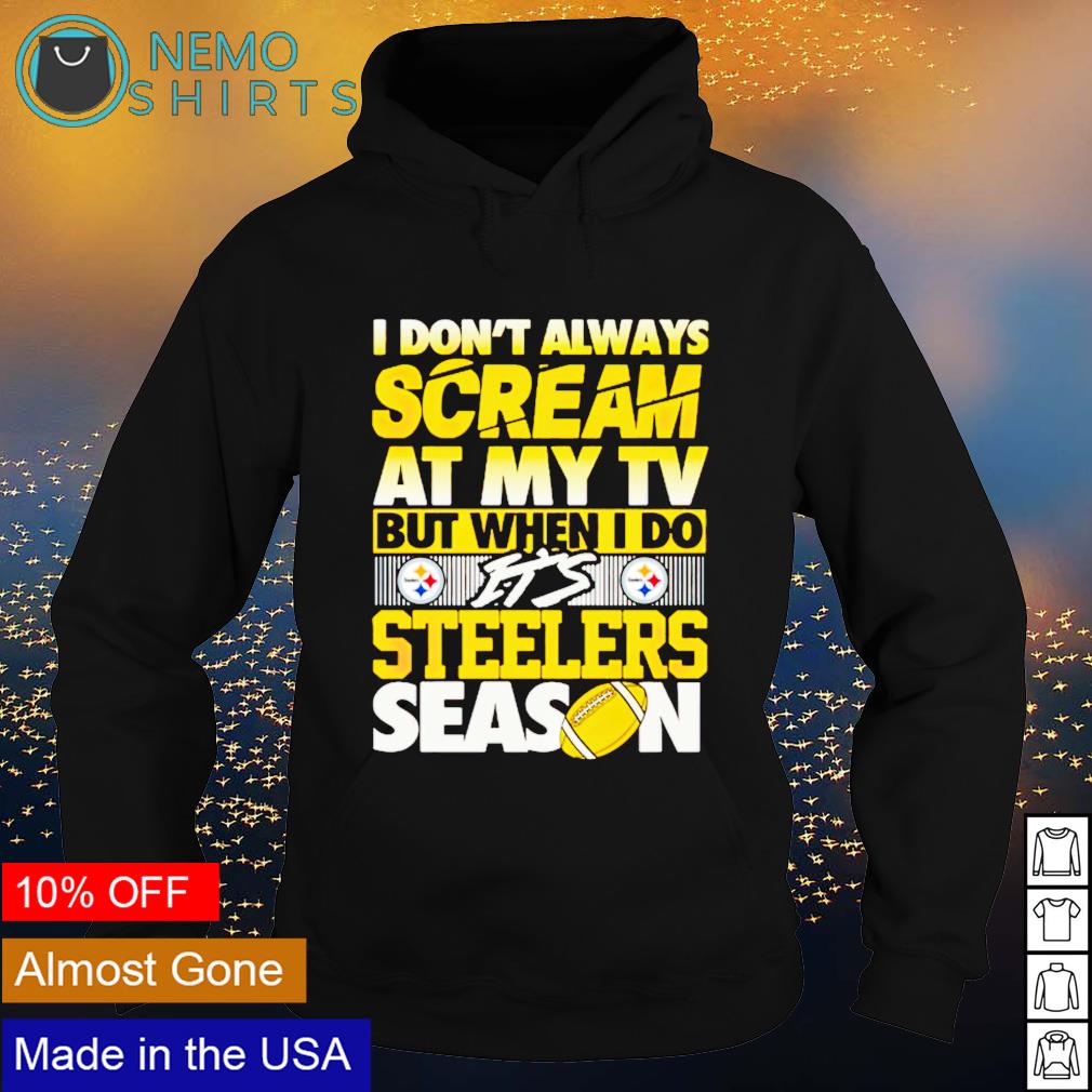 I don't always scream at my TV but when do it's - Adult & Kids T-Shirts, Sweatshirts & Hoodies apparel design preview 2
