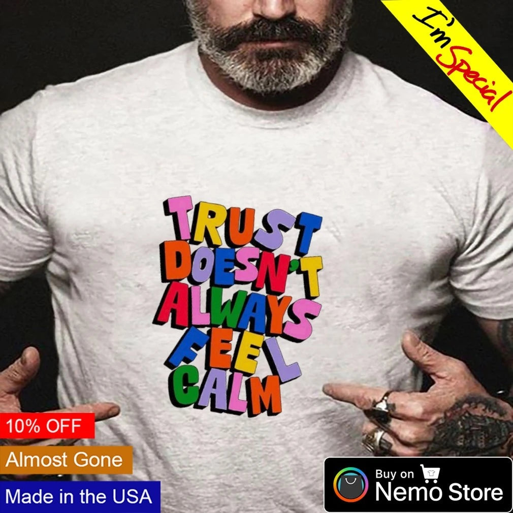 Trust Doesn't Always Feel Calm inspirational quote - Adult & Kids T-Shirts, Sweatshirts & Hoodies apparel design preview 3