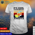 Tequila it's cool I've had both my shots - Adult & Kids T-Shirts, Sweatshirts & Hoodies apparel design preview 1