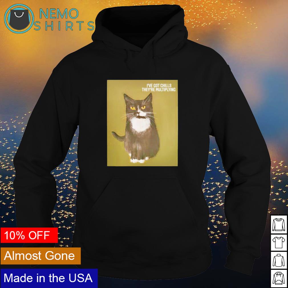 Cat I've got chills they're multiplying - Adult & Kids T-Shirts, Sweatshirts & Hoodies apparel design preview 2