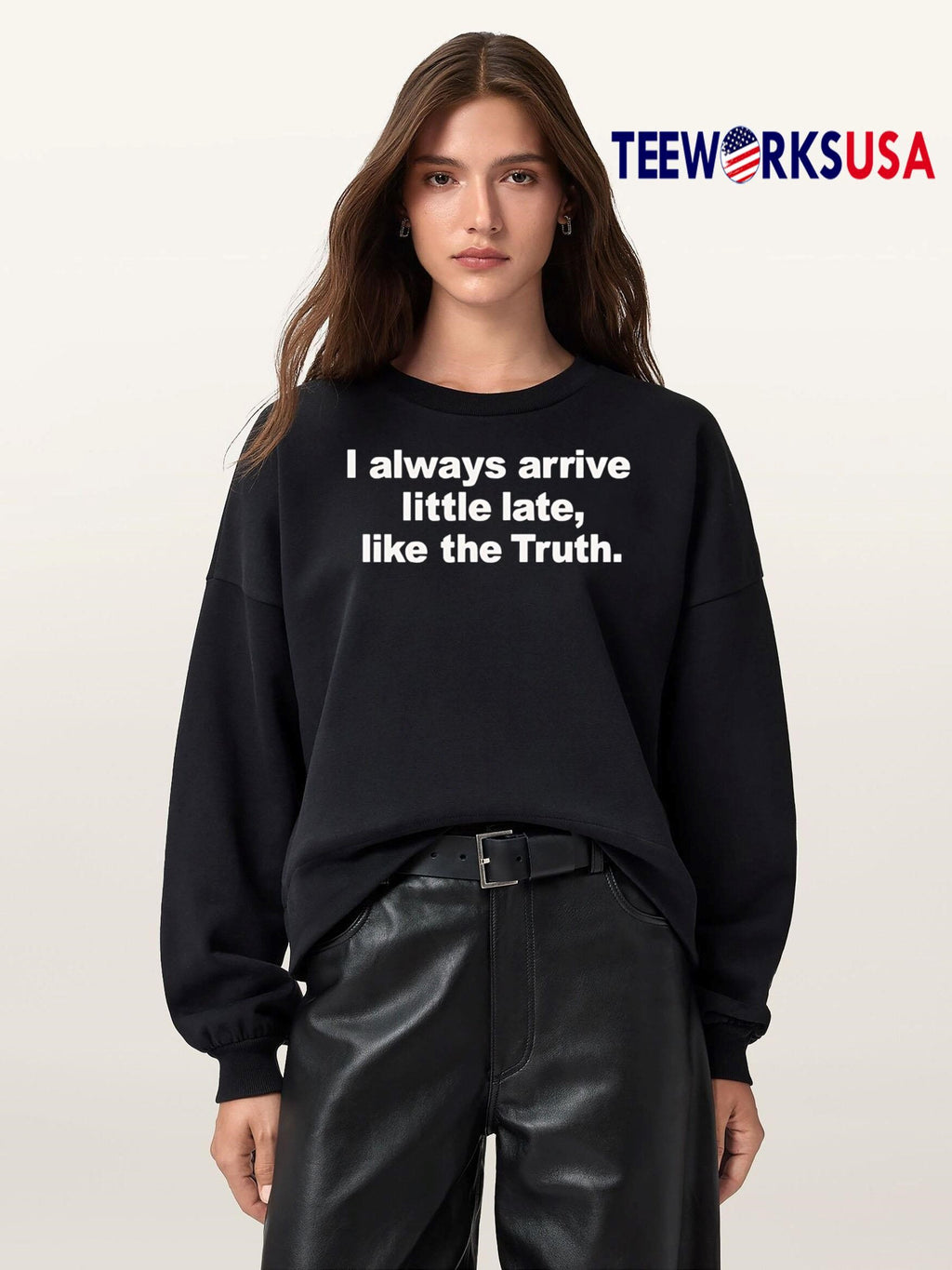 Awesome I always arrive little late like the truth - Adult & Kids T-Shirts, Sweatshirts & Hoodies apparel design preview 5