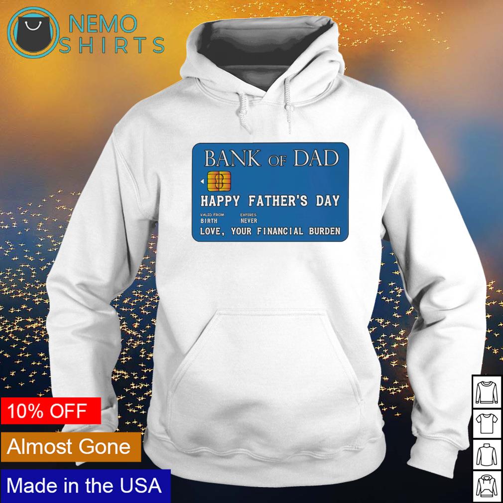 Bank of Dad happy Father's day - Adult & Kids T-Shirts, Sweatshirts & Hoodies product image 2