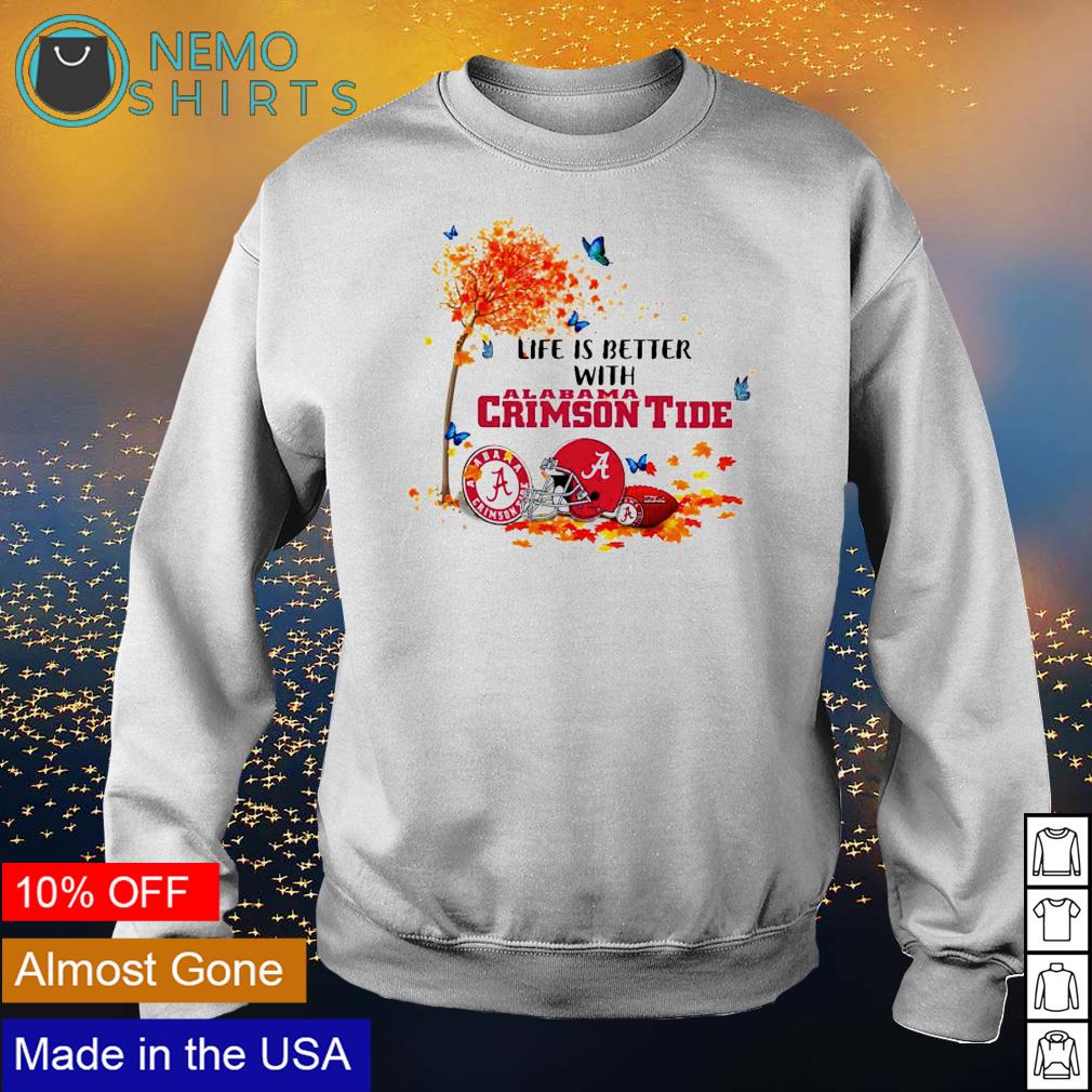 Autumn life is better with Alabama Crimson Tide - Adult & Kids T-Shirts, Sweatshirts & Hoodies apparel design preview 4