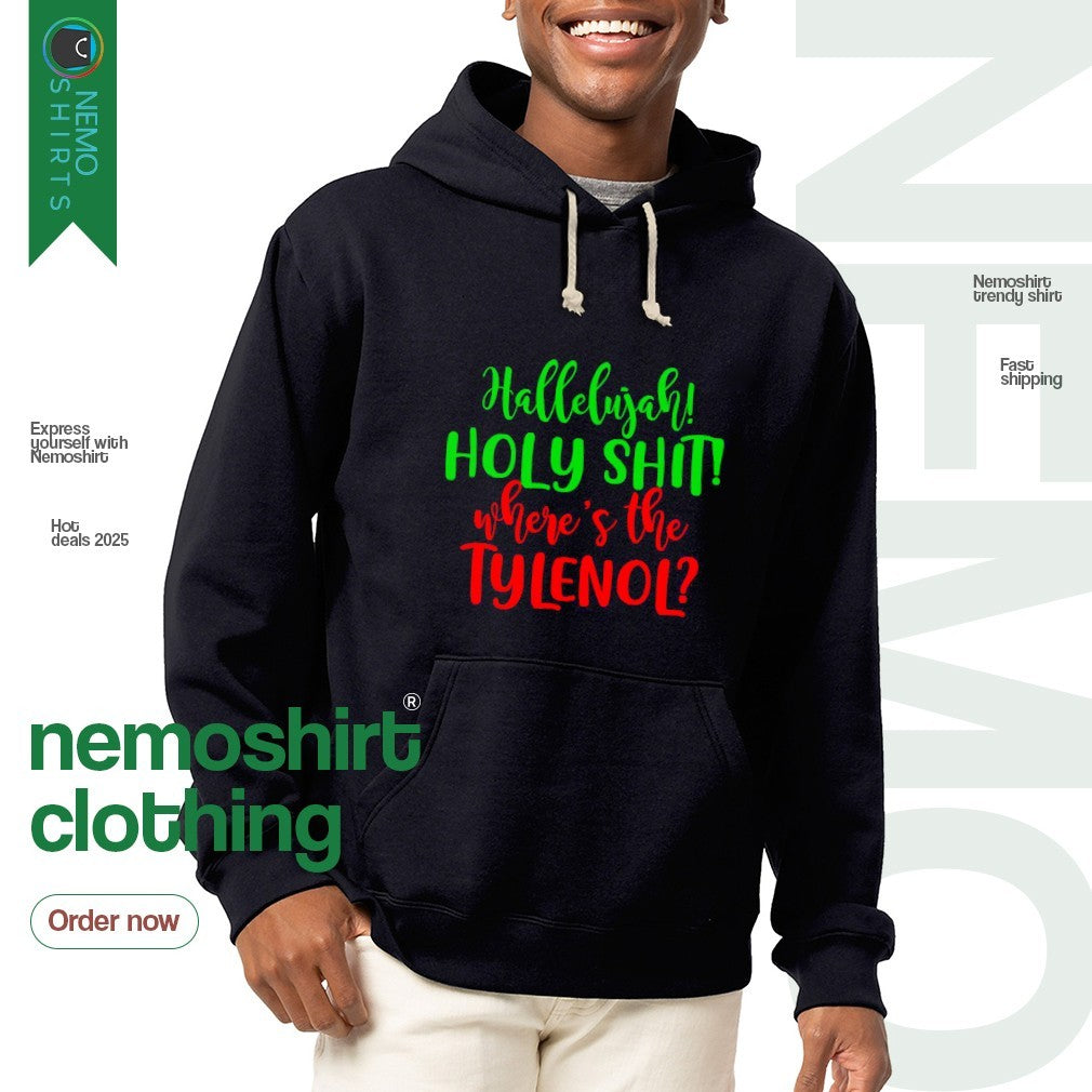 Hallelujah holy shit where is the tylenol Christmas - Adult & Kids T-Shirts, Sweatshirts & Hoodies apparel design preview 2