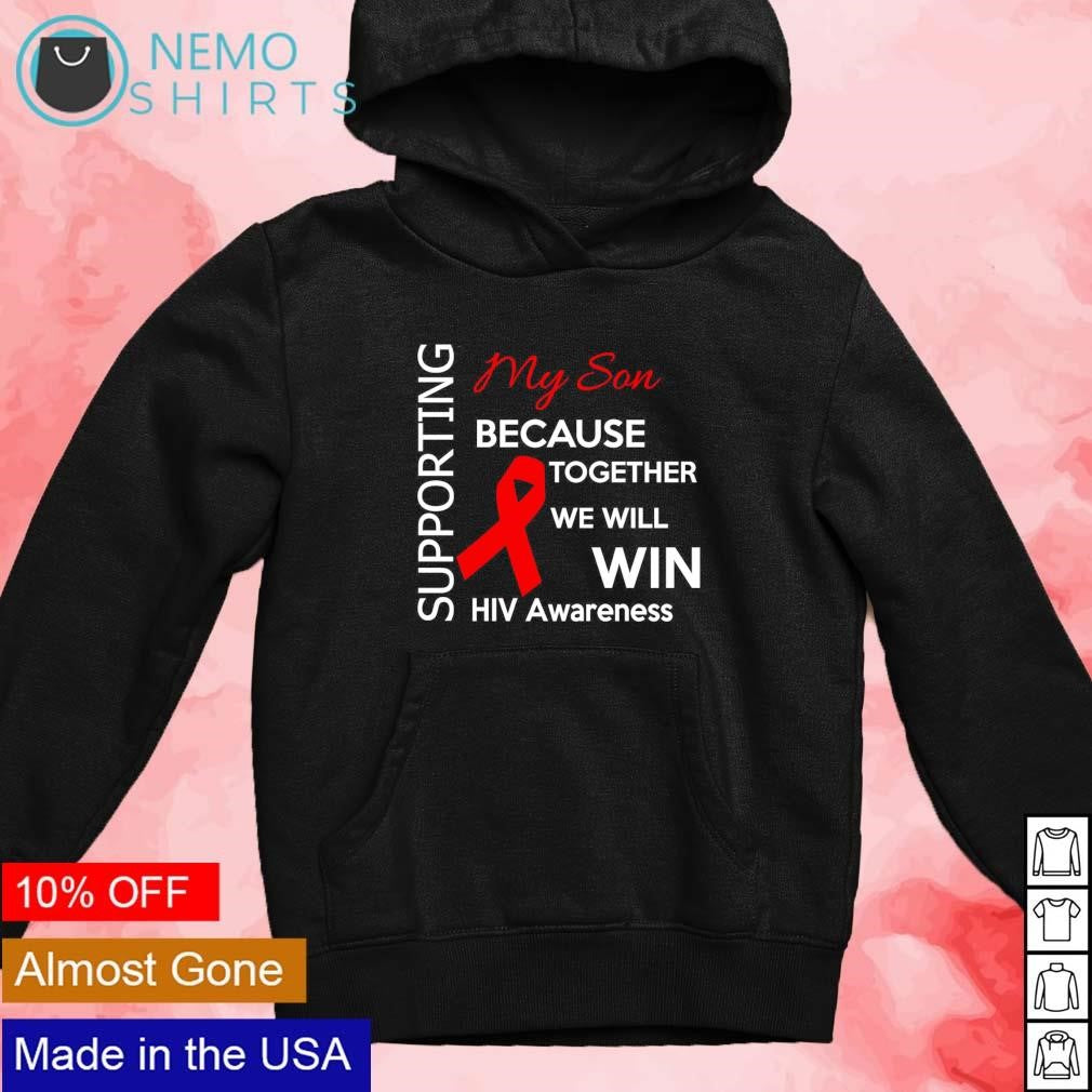 Supporting my son because together we will win HIV - Adult & Kids T-Shirts, Sweatshirts & Hoodies apparel design preview 2