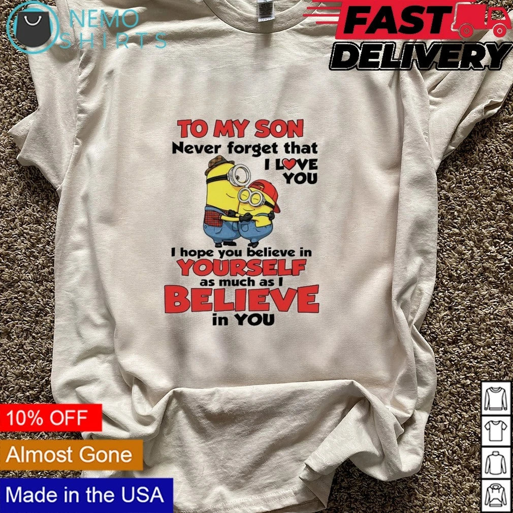 Minions To My Son Never Forget That I Love You Quote - Adult & Kids T-Shirts, Sweatshirts & Hoodies apparel design preview 6