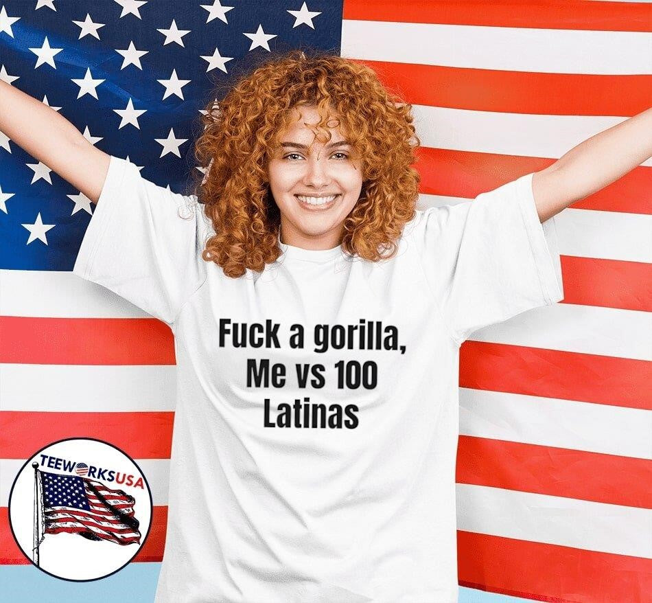 Fuck a gorilla me vs 100 Latinas - Adult & Kids T-Shirts, Sweatshirts & Hoodies apparel design preview 7