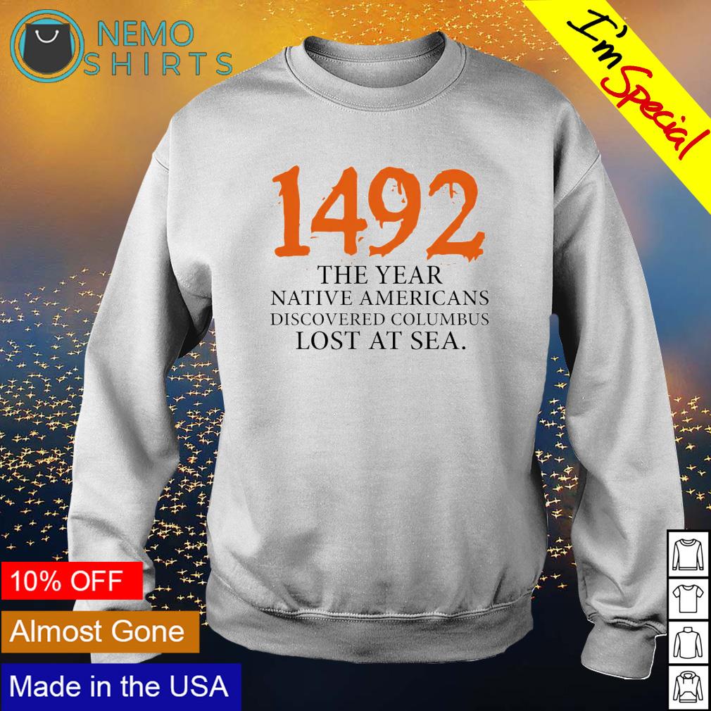 1492 the year Native Americans discovered Columbus - Adult & Kids T-Shirts, Sweatshirts & Hoodies apparel design preview 4