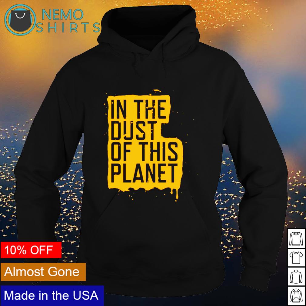 In the dust of this planet - Adult & Kids T-Shirts, Sweatshirts & Hoodies apparel design preview 2