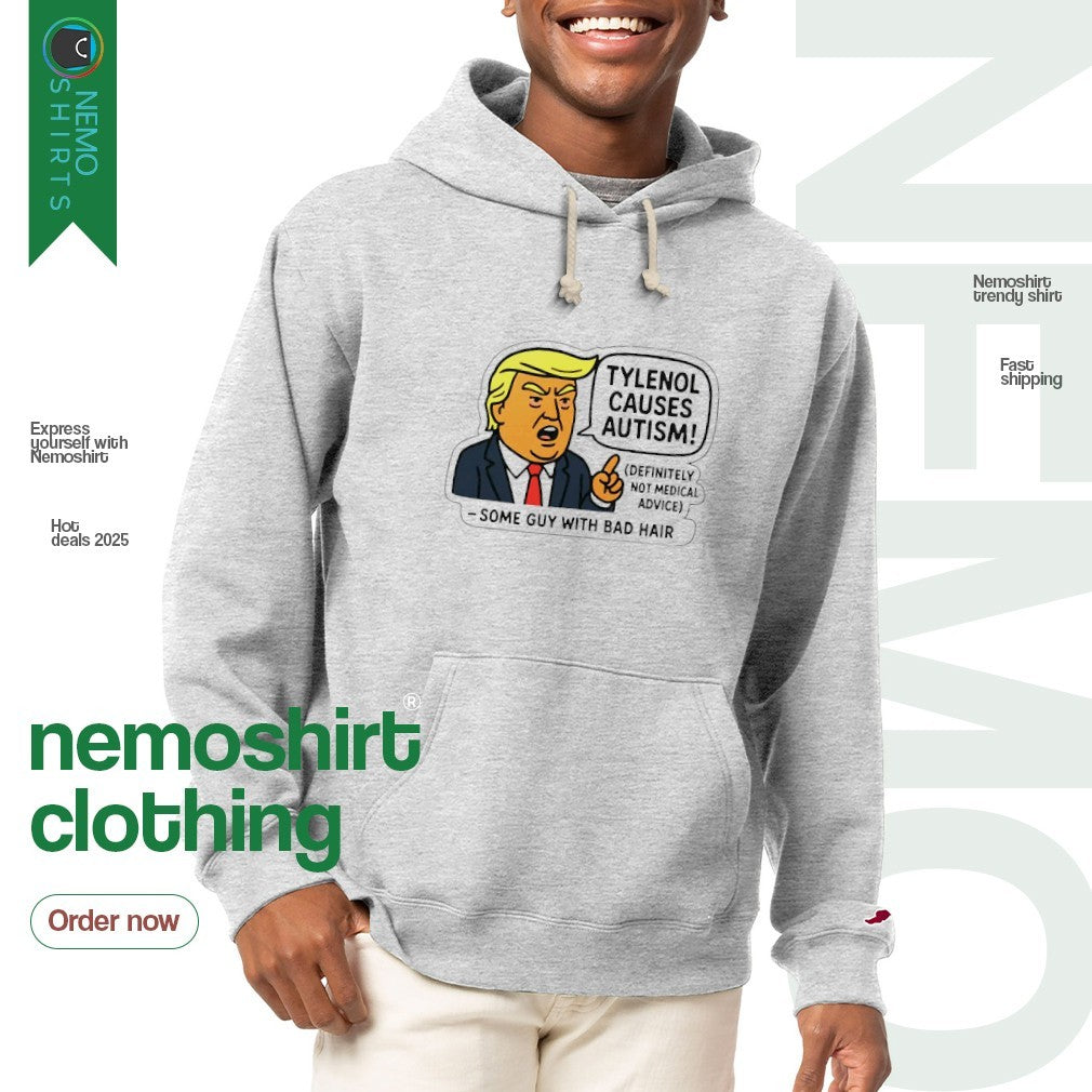 Tylenol causes autism some guy with bad hair Trump - Adult & Kids T-Shirts, Sweatshirts & Hoodies apparel design preview 2