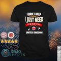 I don't need therapy just to go United Kingdon - Adult & Kids T-Shirts, Sweatshirts & Hoodies apparel design preview 1