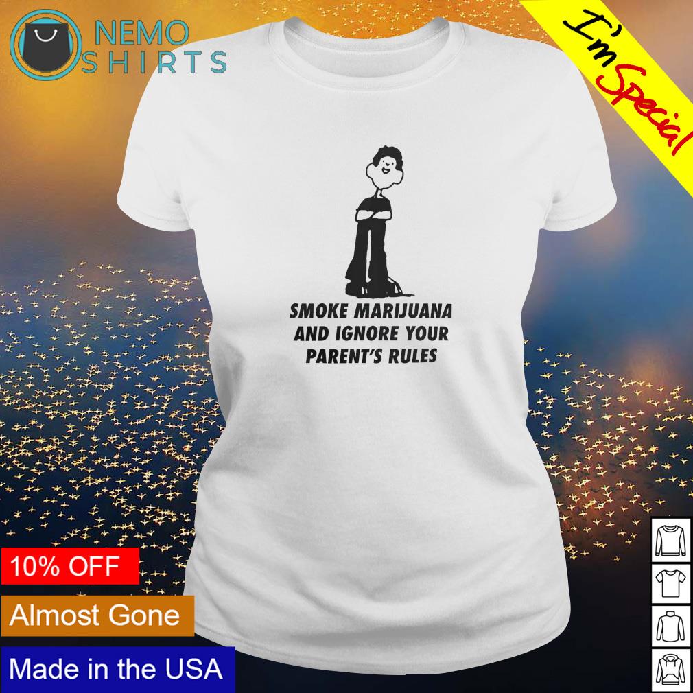 Smoke marijuana and ignore your parent's rules - Adult & Kids T-Shirts, Sweatshirts & Hoodies apparel design preview 3