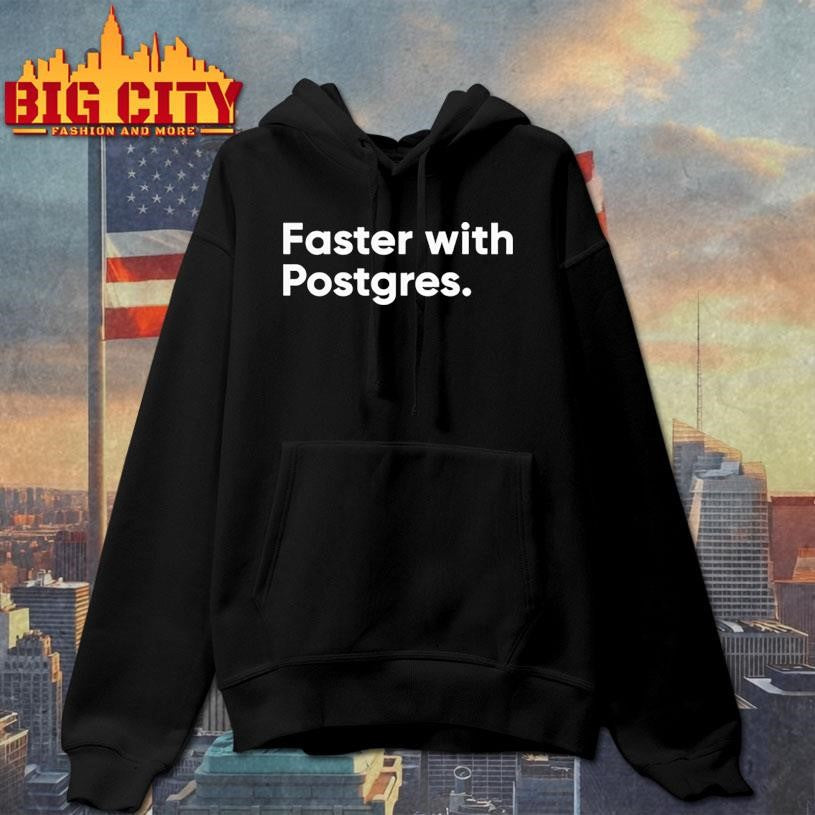 Faster with postgres - Adult & Kids T-Shirts, Sweatshirts & Hoodies apparel design preview 2