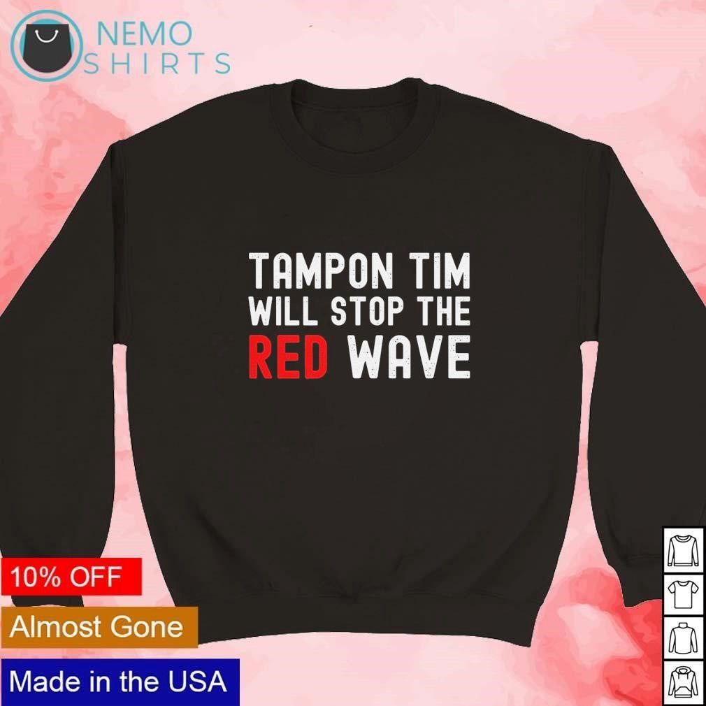 Tampon Tim will stop the red wave vote Harris Walz - Adult & Kids T-Shirts, Sweatshirts & Hoodies apparel design preview 3