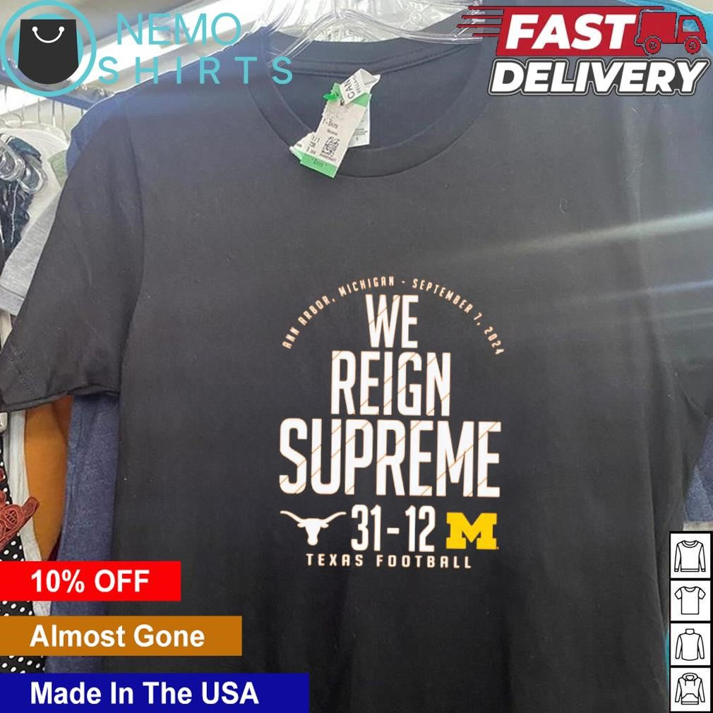We reign supreme Texas Longhorns vs Michigan - Adult & Kids T-Shirts, Sweatshirts & Hoodies apparel design preview 5