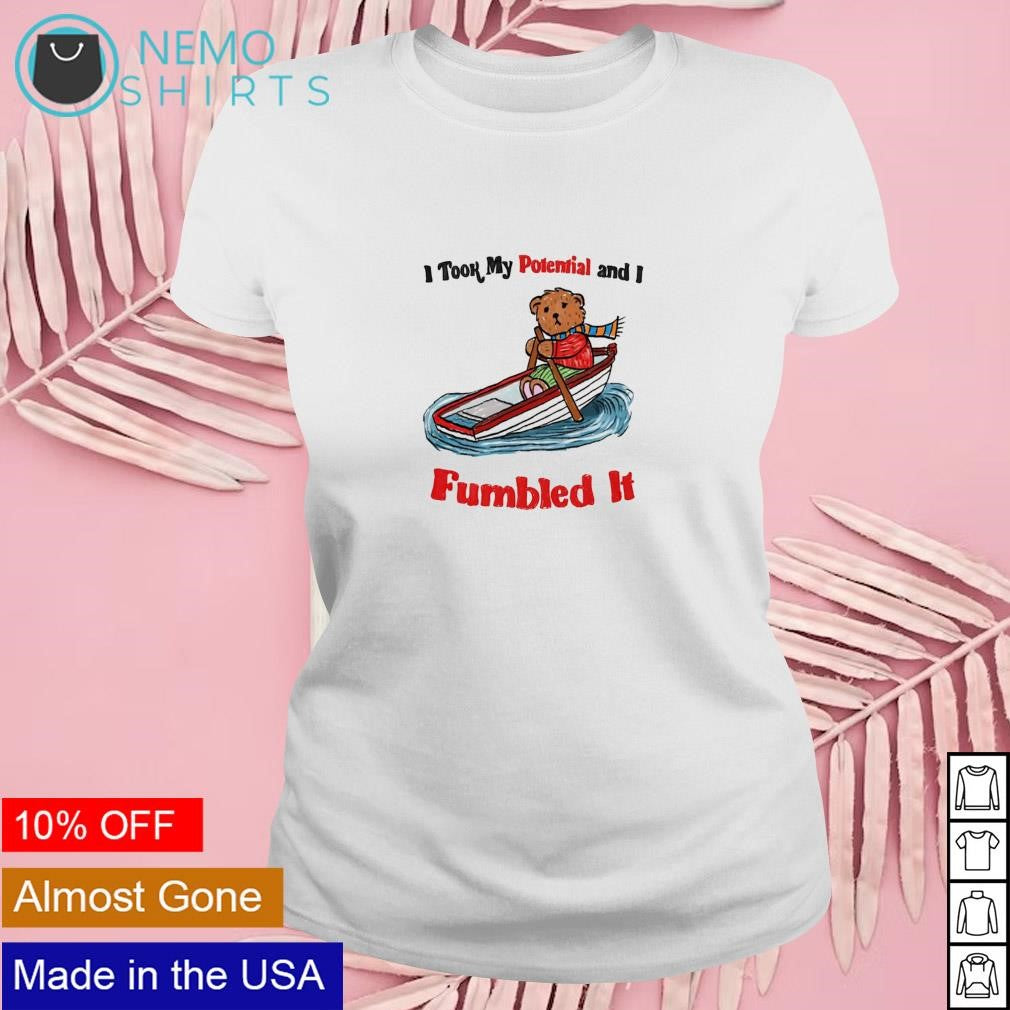 I took my potential and fumbled it - Adult & Kids T-Shirts, Sweatshirts & Hoodies product image 4