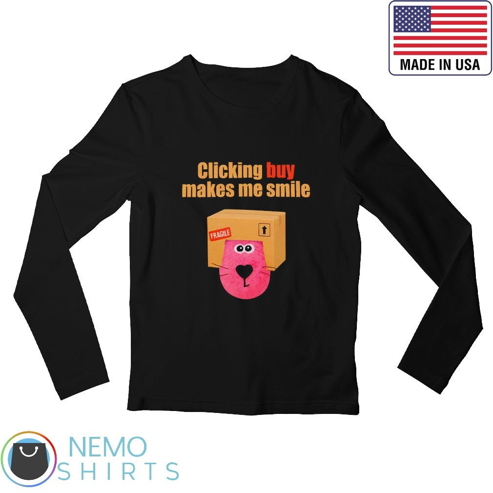 Clicking buy makes me smile - Adult & Kids T-Shirts, Sweatshirts & Hoodies apparel design preview 3