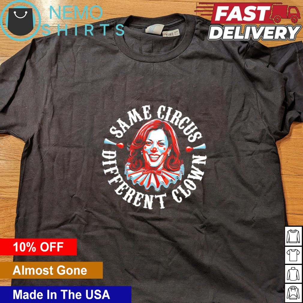 Same circus different clown Kamala Harris - Adult & Kids T-Shirts, Sweatshirts & Hoodies apparel design preview 4