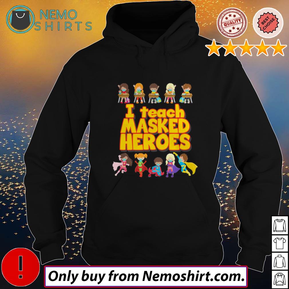 I teach masked heroes - Adult & Kids T-Shirts, Sweatshirts & Hoodies apparel design preview 2