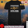 Imagine breaking into my house hearing Honk before - Adult & Kids T-Shirts, Sweatshirts & Hoodies apparel design preview 1