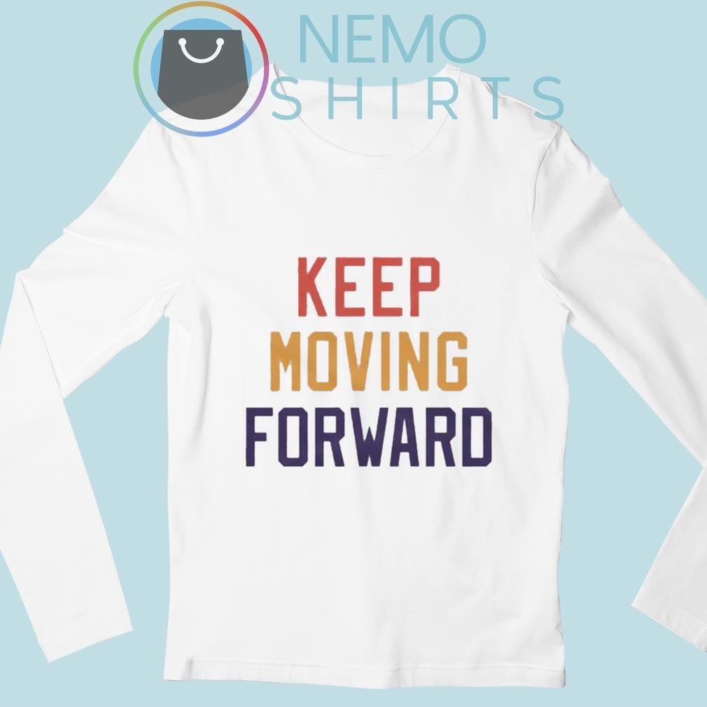 Keep moving forward - Adult & Kids T-Shirts, Sweatshirts & Hoodies apparel design preview 3