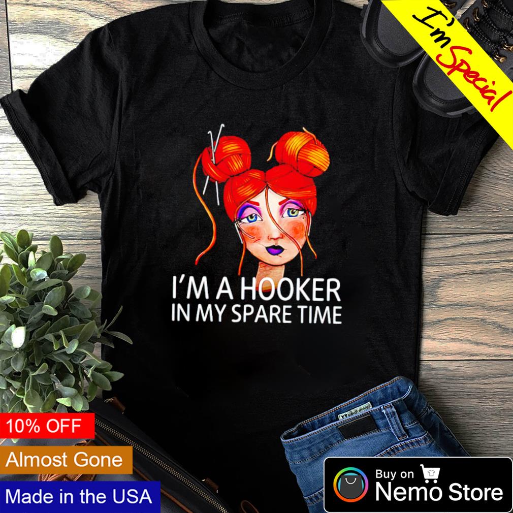 Yarn girl I'm a hooker in my spare time - Adult & Kids T-Shirts, Sweatshirts & Hoodies apparel design preview 1