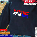 We're not going back democracy election vote - Adult & Kids T-Shirts, Sweatshirts & Hoodies apparel design preview 1