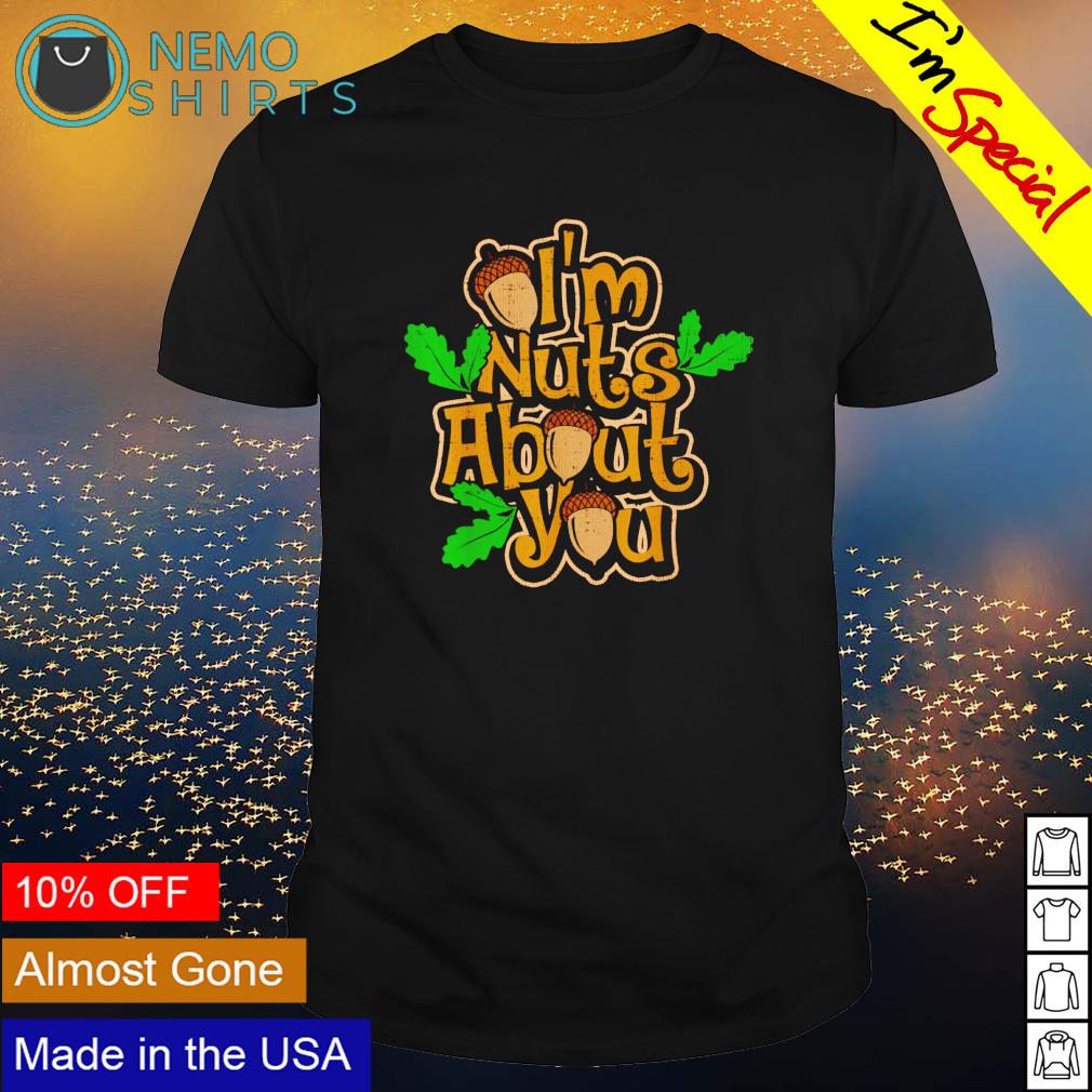 I'm nuts about you - Adult & Kids T-Shirts, Sweatshirts & Hoodies apparel design preview 1