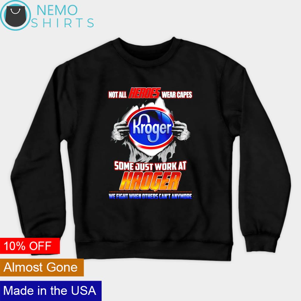 Not all heroes wear capes Kroger some just work at - Adult & Kids T-Shirts, Sweatshirts & Hoodies apparel design preview 4