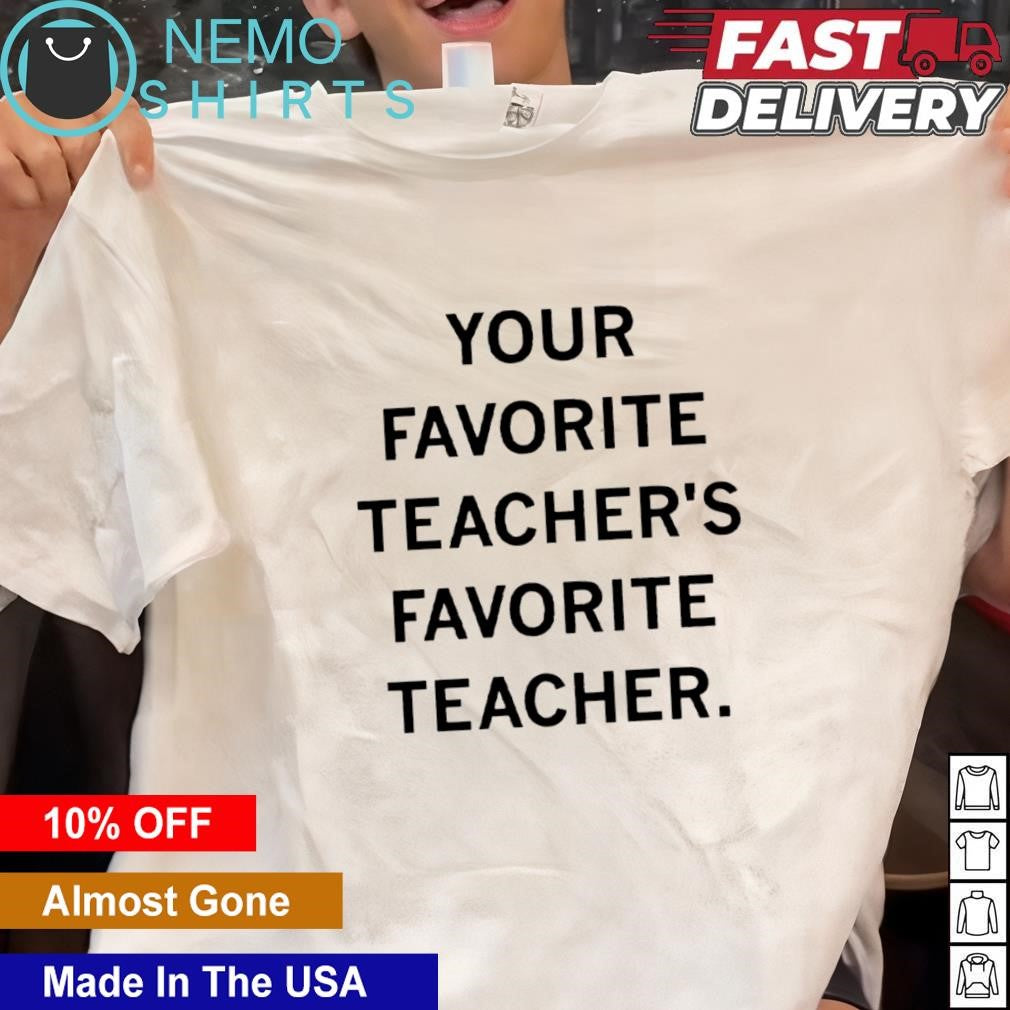 Your favorite teacher's teacher - Adult & Kids T-Shirts, Sweatshirts & Hoodies apparel design preview 1