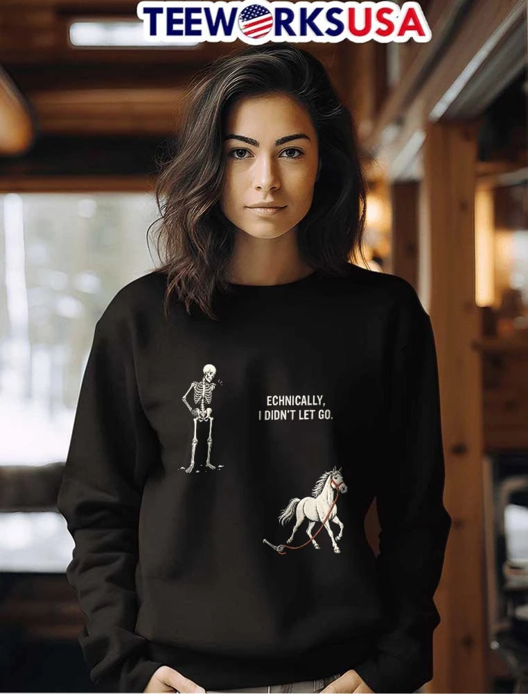 Technically I Didnt Let Go Skeleton Standing White - Adult & Kids T-Shirts, Sweatshirts & Hoodies apparel design preview 7