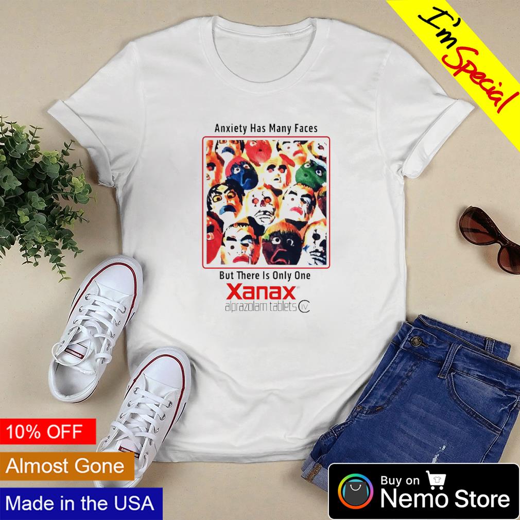 Anxiety has many faces but there is only one Xanax - Adult & Kids T-Shirts, Sweatshirts & Hoodies apparel design preview 3