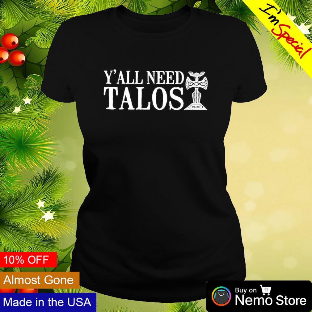 Y'all need talos - Adult & Kids T-Shirts, Sweatshirts & Hoodies apparel design preview 3