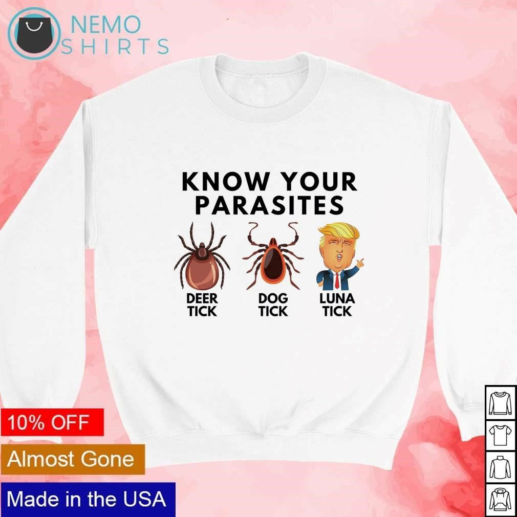 Know your parasites deer tick dog luna Trump - Adult & Kids T-Shirts, Sweatshirts & Hoodies apparel design preview 4