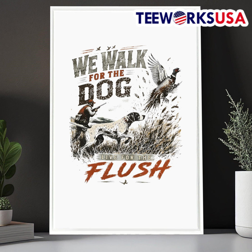 We Walk For The Dog Live Flush Hunting Bird - Adult & Kids T-Shirts, Sweatshirts & Hoodies apparel design preview 6