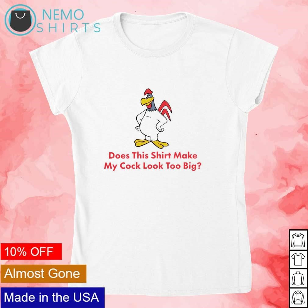 Does this make my cock look too big - Adult & Kids T-Shirts, Sweatshirts & Hoodies apparel design preview 4