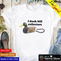 I duck bill collectors - Adult & Kids T-Shirts, Sweatshirts & Hoodies apparel design preview 1
