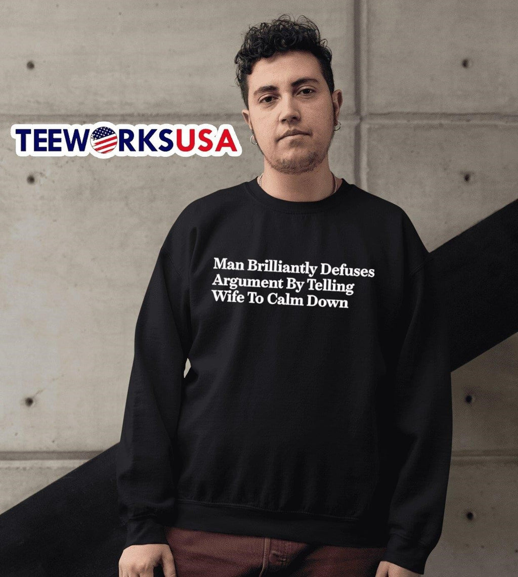 Man brilliantly defuses argument by telling wife to - Adult & Kids T-Shirts, Sweatshirts & Hoodies apparel design preview 6