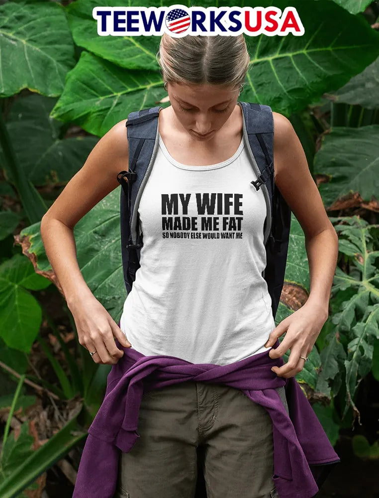 My Wife Made Me Fat So Nobody Else Would Want Bold - Adult & Kids T-Shirts, Sweatshirts & Hoodies apparel design preview 3