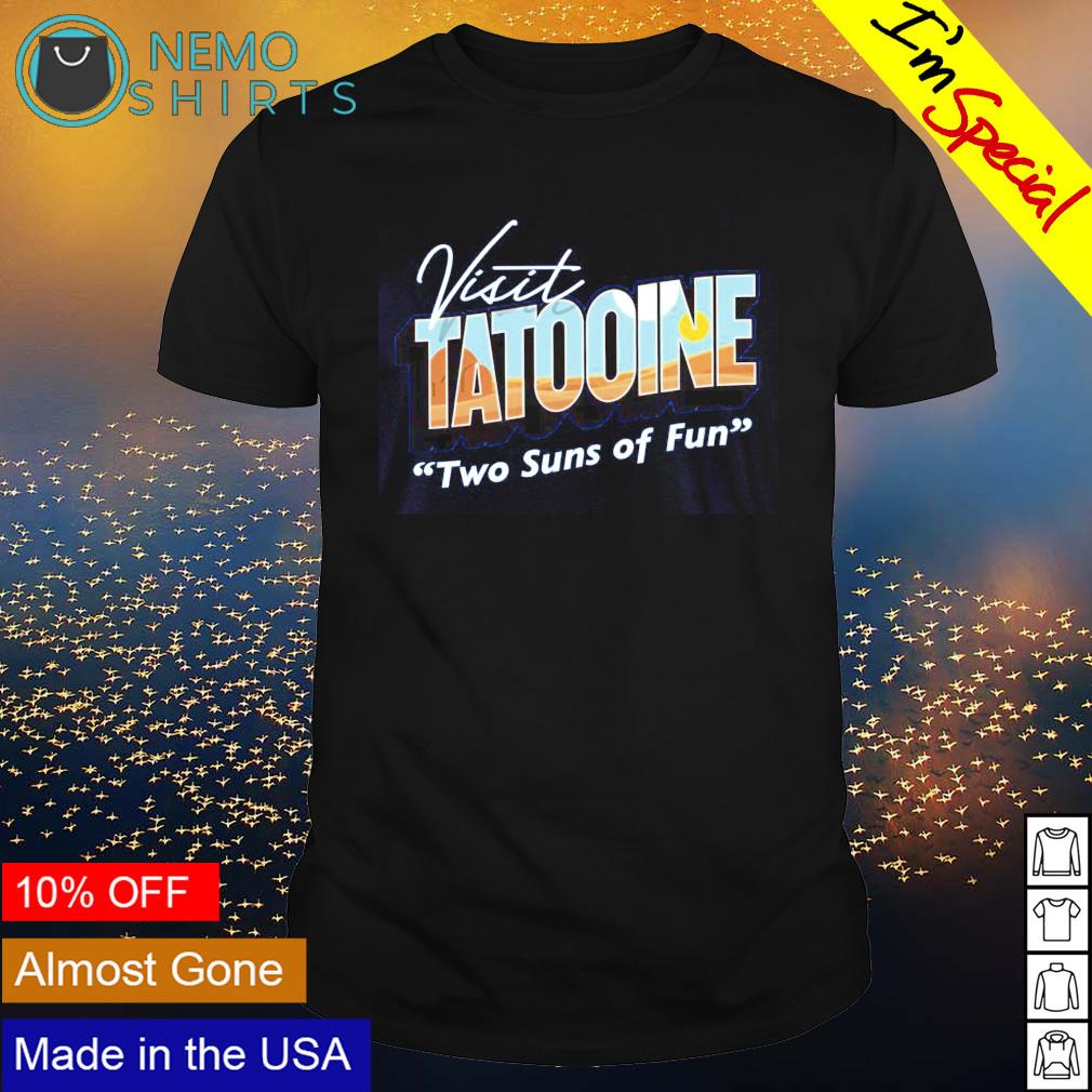 Visit Tatooine two suns of fun - Adult & Kids T-Shirts, Sweatshirts & Hoodies apparel design preview 1