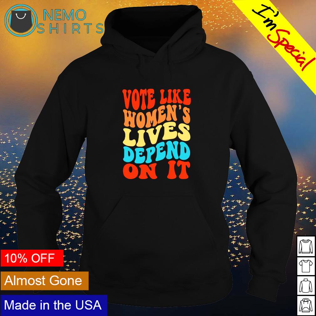 Vote like women's lives depend on it - Adult & Kids T-Shirts, Sweatshirts & Hoodies product image 2