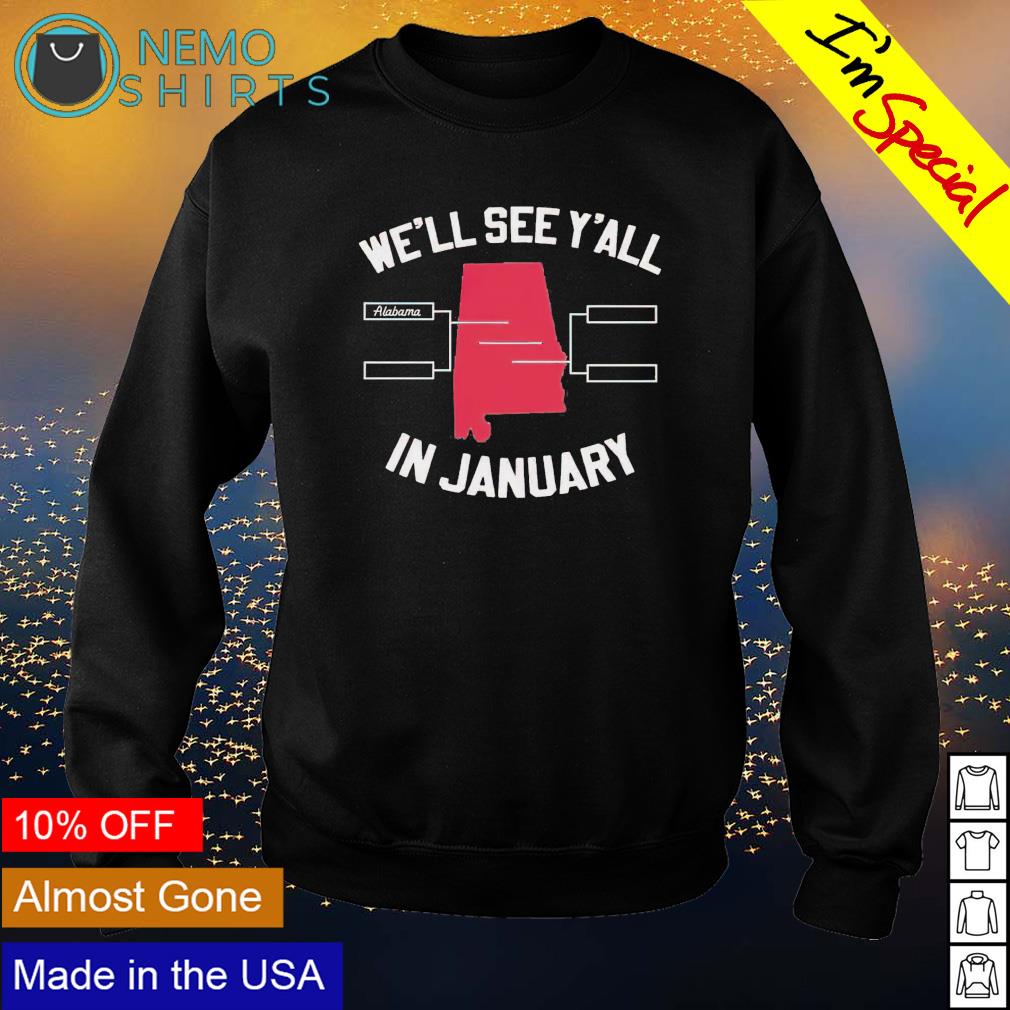 Alabama we'll see y'all in January - Adult & Kids T-Shirts, Sweatshirts & Hoodies product image 4