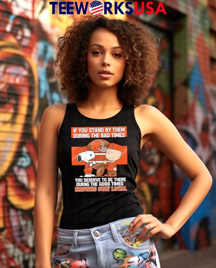 If You Stand By Them During The Bad Times Deserve To - Adult & Kids T-Shirts, Sweatshirts & Hoodies apparel design preview 7